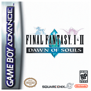 Final Fantasy I & II: Dawn of Souls Final Fantasy I & II: Dawn of Souls