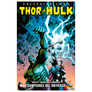 100% Marvel. Thor vs Hulk. Campeones del Universo