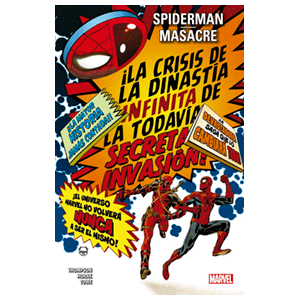 Spiderman / Masacre: La crisis de la Dinastía Infinita de la todavía Secreta Invasión