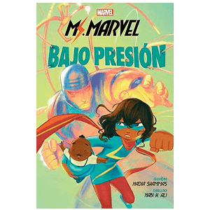 Ms. Marvel. Bajo presión