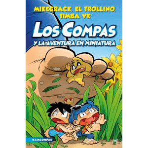Los Compas 8. Los Compas y La Aventura En Miniatura Los Compas 8. Los Compas y La Aventura En Miniatura