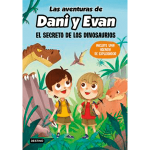 Las Aventuras de Dani y Evan. El Secreto de los Dinosaurios Las Aventuras de Dani y Evan. El Secreto de los Dinosaurios