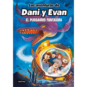 Las Aventuras de Dani y Evan 6. El Pliosaurio Fantasma Las Aventuras de Dani y Evan 6. El Pliosaurio Fantasma