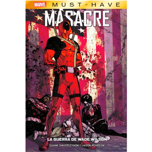 Marvel Must-Have Masacre: La Guerra de Wade Wilson