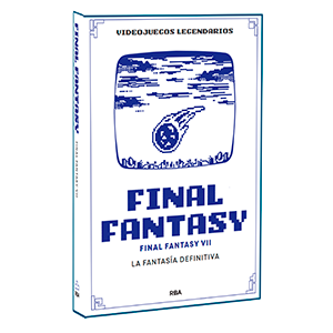 RBA Videojuegos Legendarios 016 - Final Fantasy VII. La fantasía definitiva