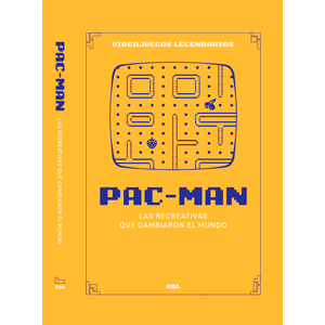 RBA Videojuegos Legendarios 042 - Pac-Man. Las recreativas que cambiaron el mundo