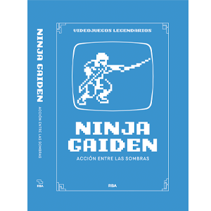 RBA Videojuegos Legendarios 065 - Ninja Gaiden. Acción entre las sombras para Libros en GAME.es