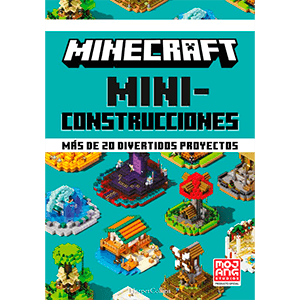 Minecraft oficial: Miniconstrucciones. Más de 20 divertidos proyectos