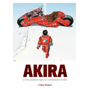 Akira y los animes que lo cambiaron todo