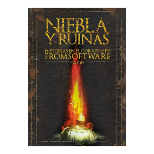 Niebla y Ruinas: Historias en el corazon de Fromsoftware