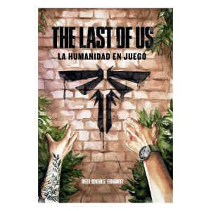 The Last of Us: La Humanidad en Juego