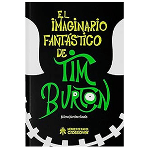 El imaginario fantástico de Tim Burton (2.ª edición)
