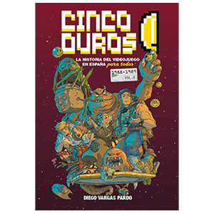 Cinco duros: la historia del videojuego en España para todos Vol. 2 (1988-1989)