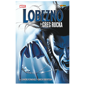 Lobezno de Greg Rucka: la colección completa