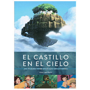 El Castillo en el cielo. ¡No puedes vivir apartado de la tierra!