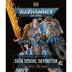 Warhammer 40.000. La guía visual definitiva
