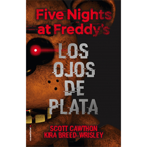 Five Nights at Freddy´s 1. Los ojos de plata