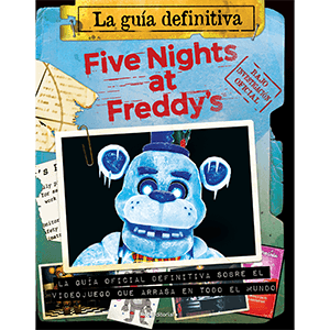 Five Nights at Freddy´s - La guía definitiva