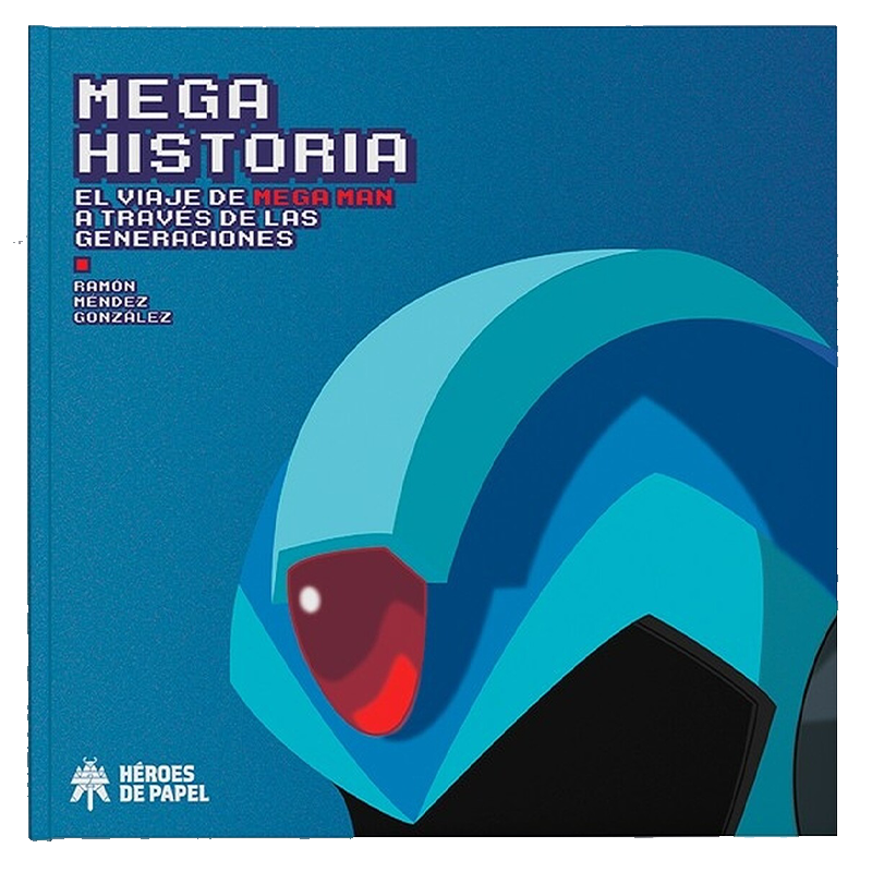 Mega Historia. El Viaje de Mega Man a traves de las generaciones