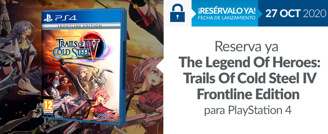 THE LEGEND OF HEROES: TRAILS OF COLD STEEL IV FRONTLINE EDITION